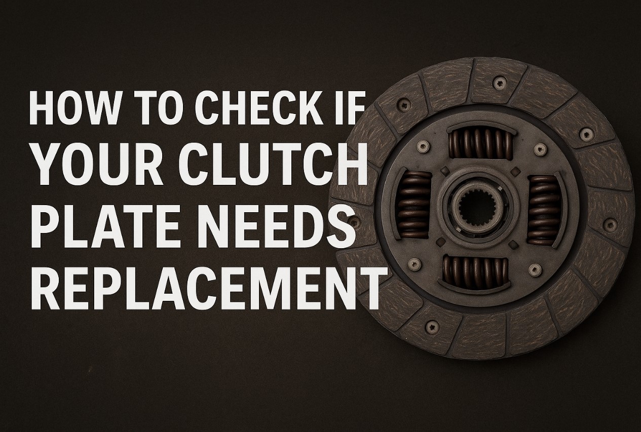 How to Check if Your Clutch Plate Needs Replacement