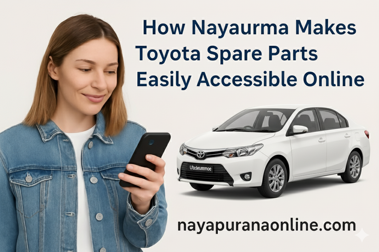 How Nayapurana Makes Toyota Spare Parts Easily Accessible Online