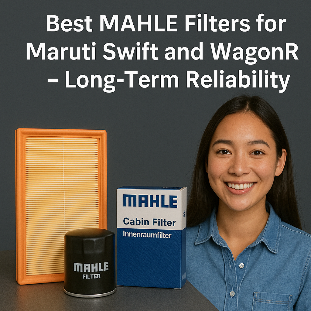 Best MAHLE Filters for Maruti Swift and WagonR – Long-Term Reliability