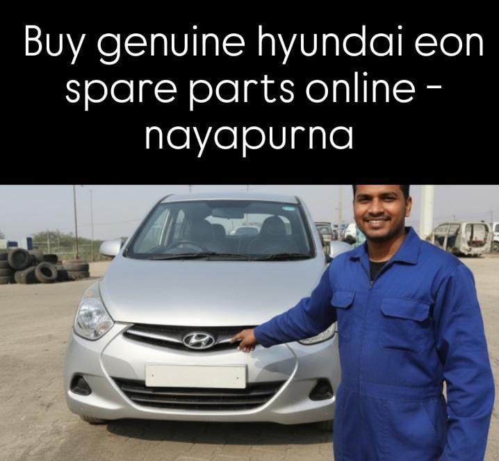 Buy Genuine Hyundai Eon Spare Parts Online – Nayapurana